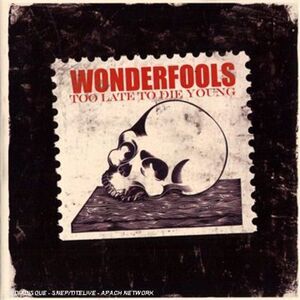 The Wonderfools - Too Late to Die Young  CD